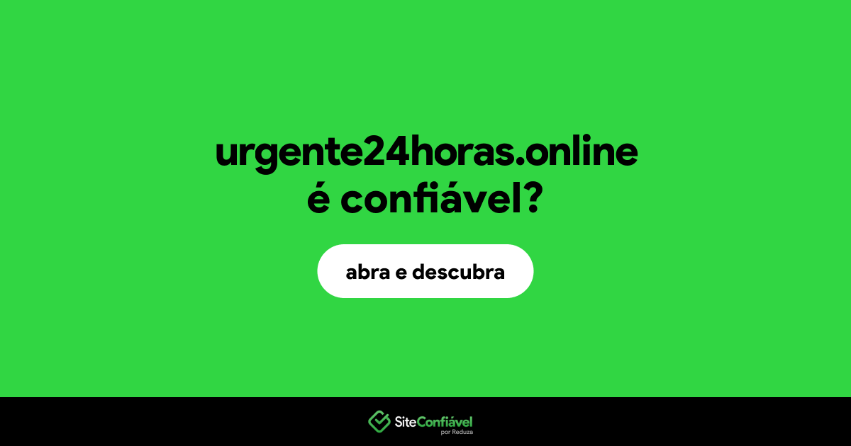O site urgente24horas.online é confiável?