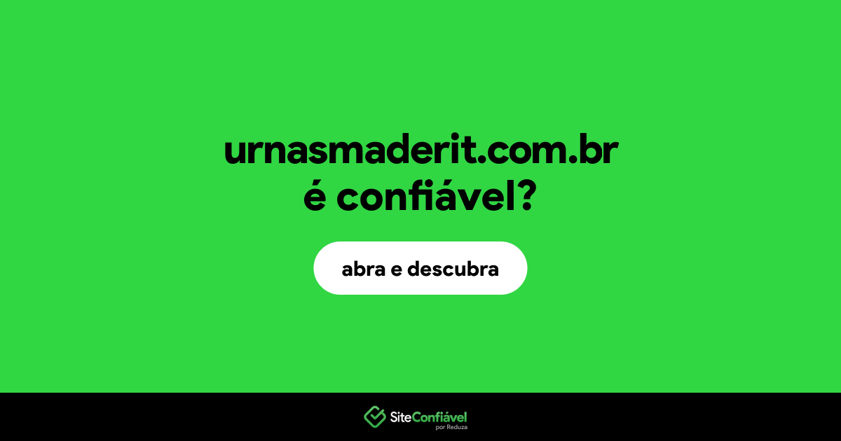 O site urnasmaderit.com.br é confiável?