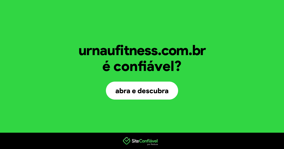 O site urnaufitness.com.br é confiável?