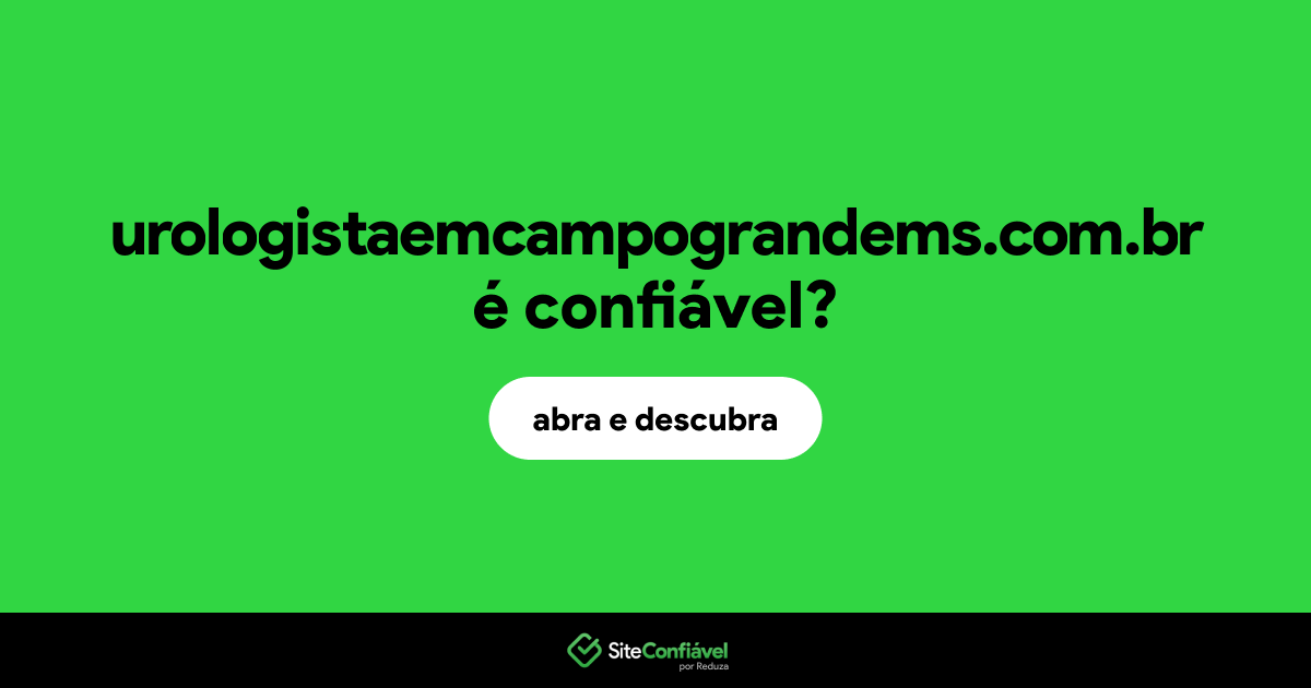 O site urologistaemcampograndems.com.br é confiável?
