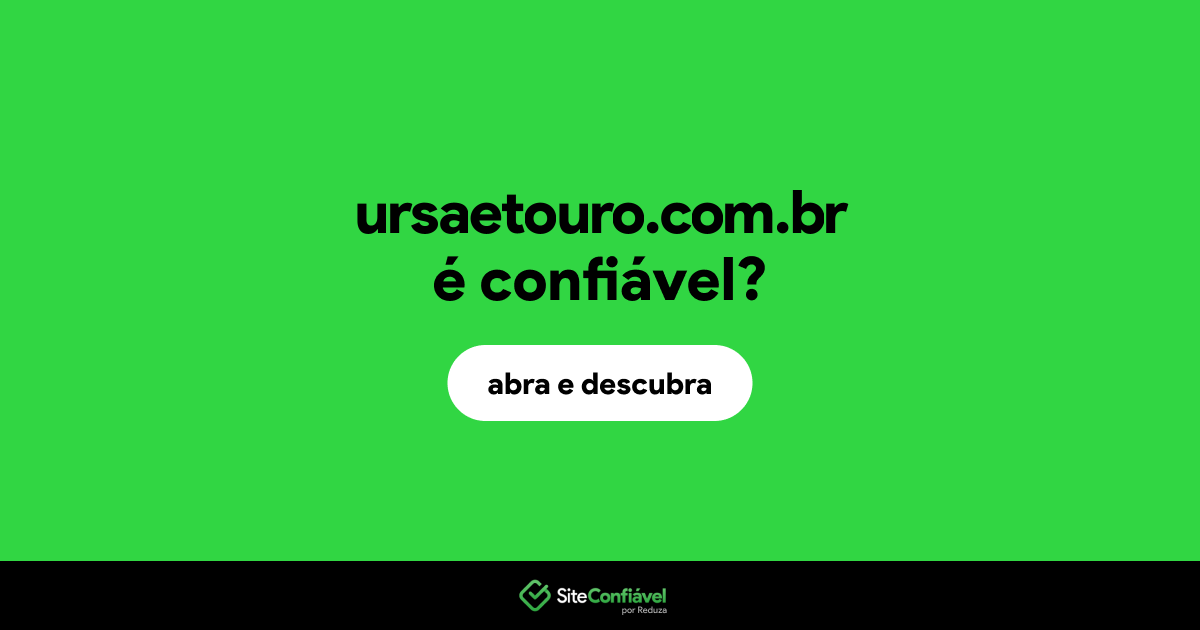 O site ursaetouro.com.br é confiável?