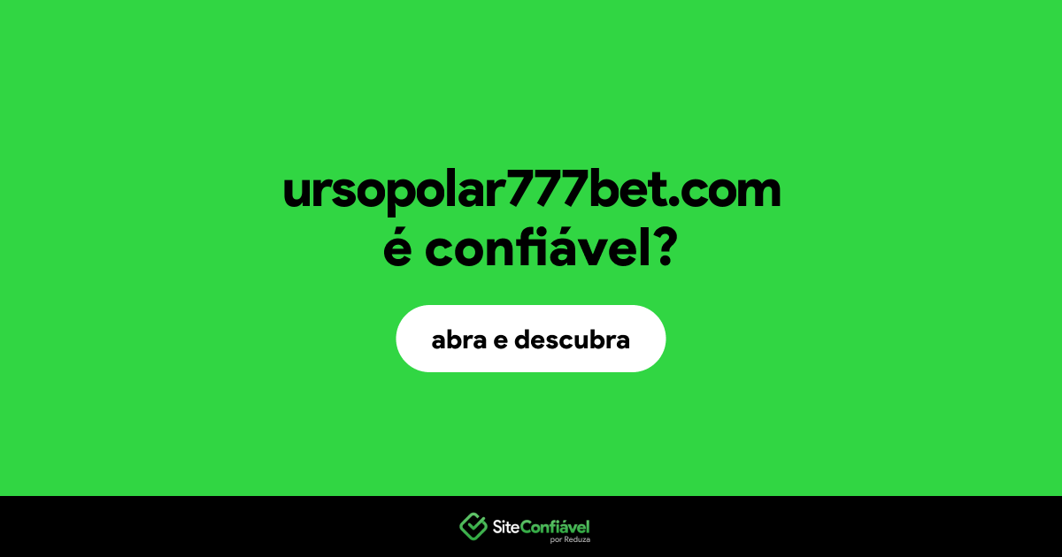 O site ursopolar777bet.com é confiável?
