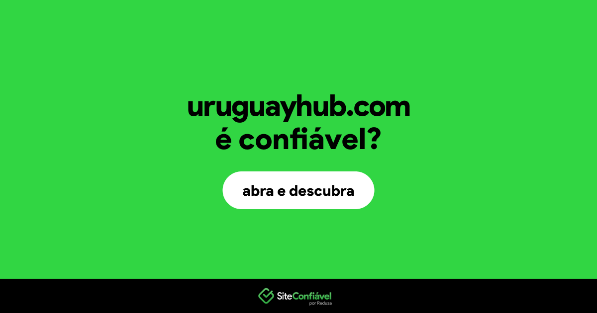 O site uruguayhub.com é confiável?
