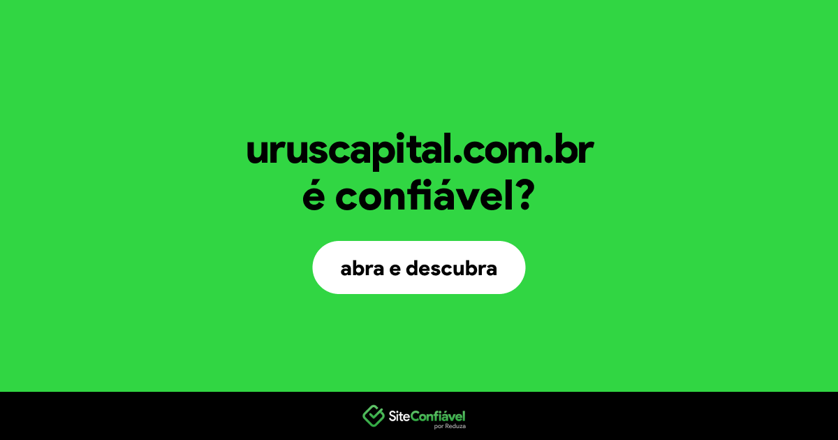 O site uruscapital.com.br é confiável?