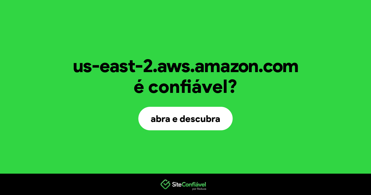 O site us-east-2.aws.amazon.com é confiável?