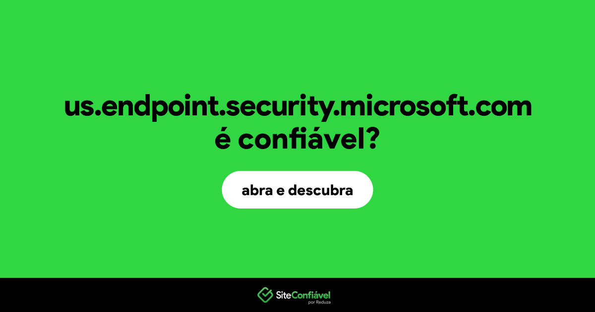 O site us.endpoint.security.microsoft.com é confiável?