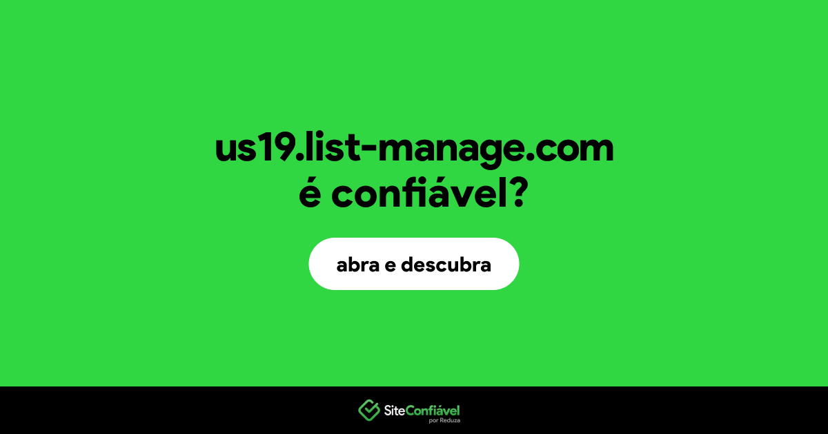 O site us19.list-manage.com é confiável?