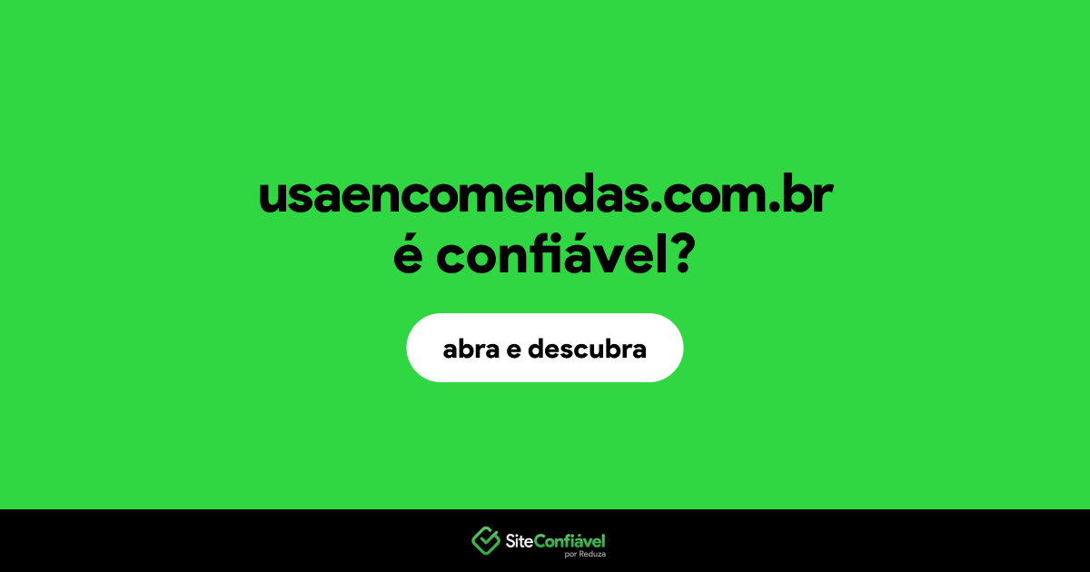 O site usaencomendas.com.br é confiável?