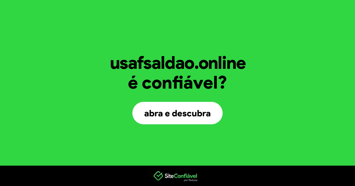 O site usafsaldao.online é confiável?