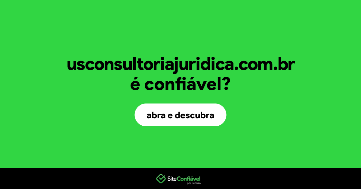 O site usconsultoriajuridica.com.br é confiável?