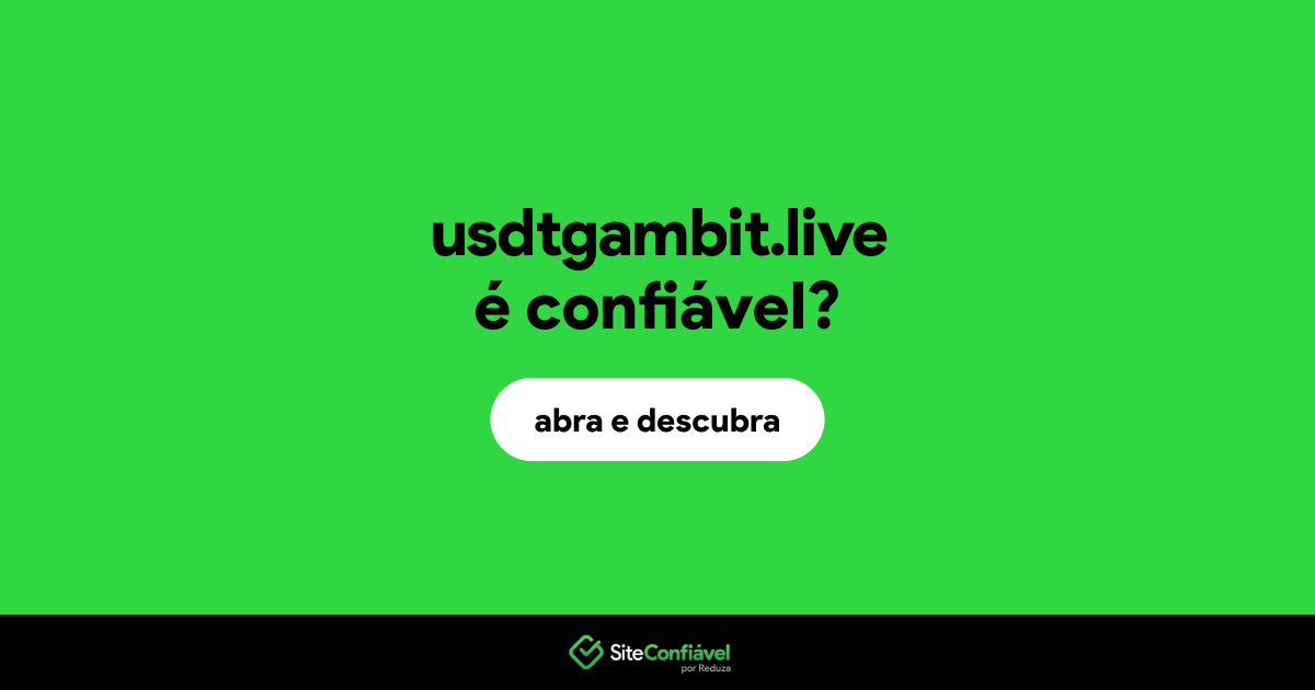O site usdtgambit.live é confiável?