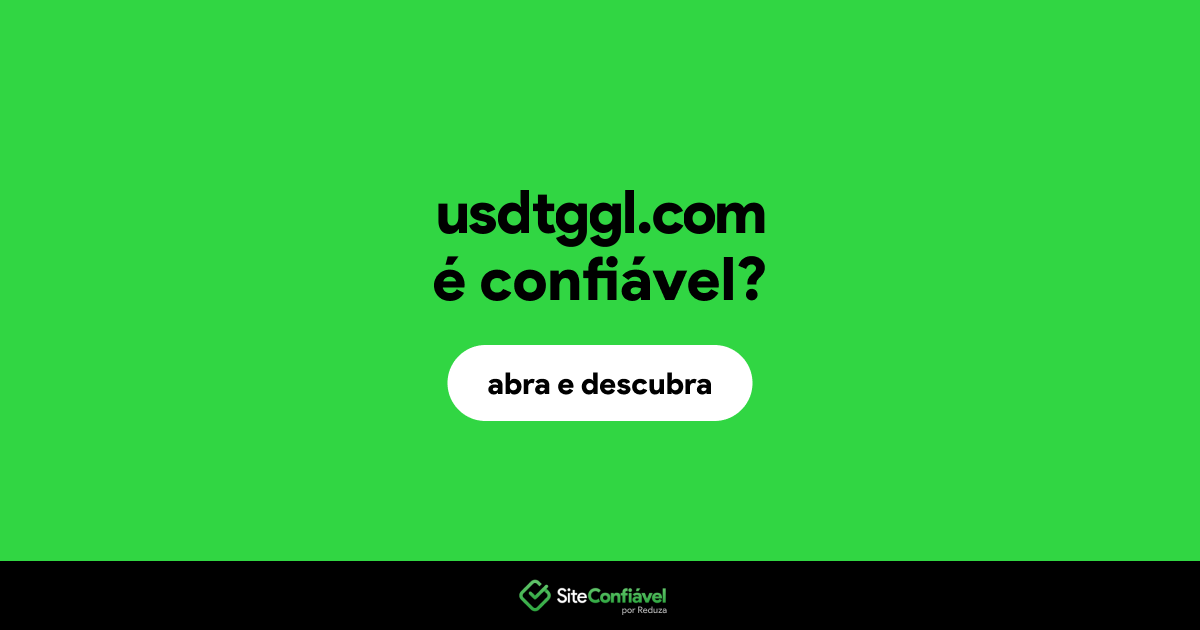 O site usdtggl.com é confiável?