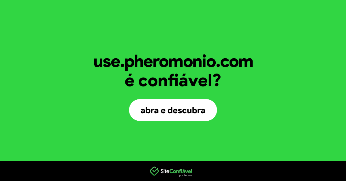 O site use.pheromonio.com é confiável?