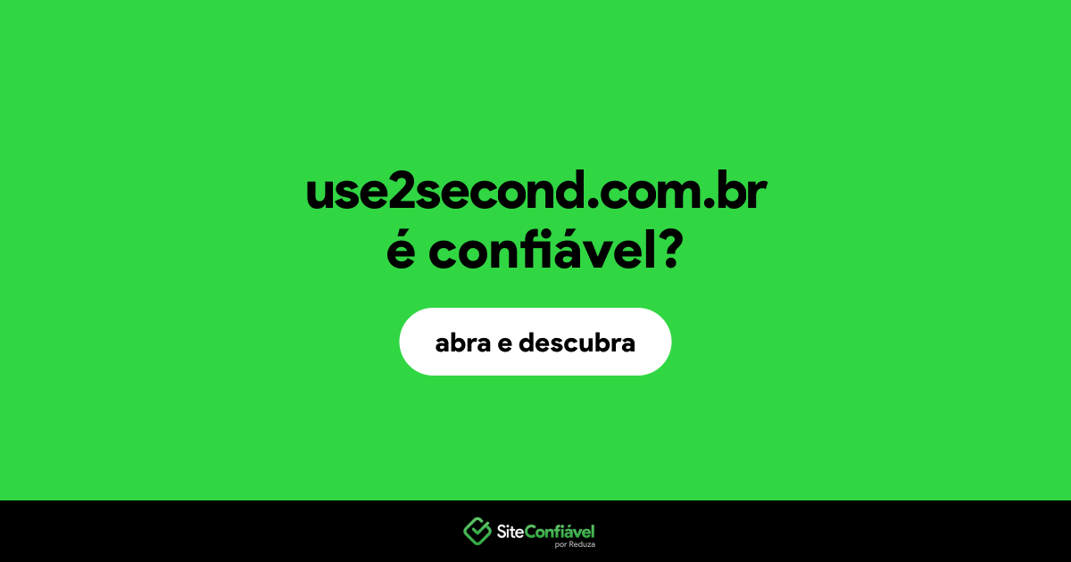 O site use2second.com.br é confiável?