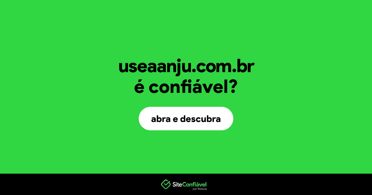 O site useaanju.com.br é confiável?