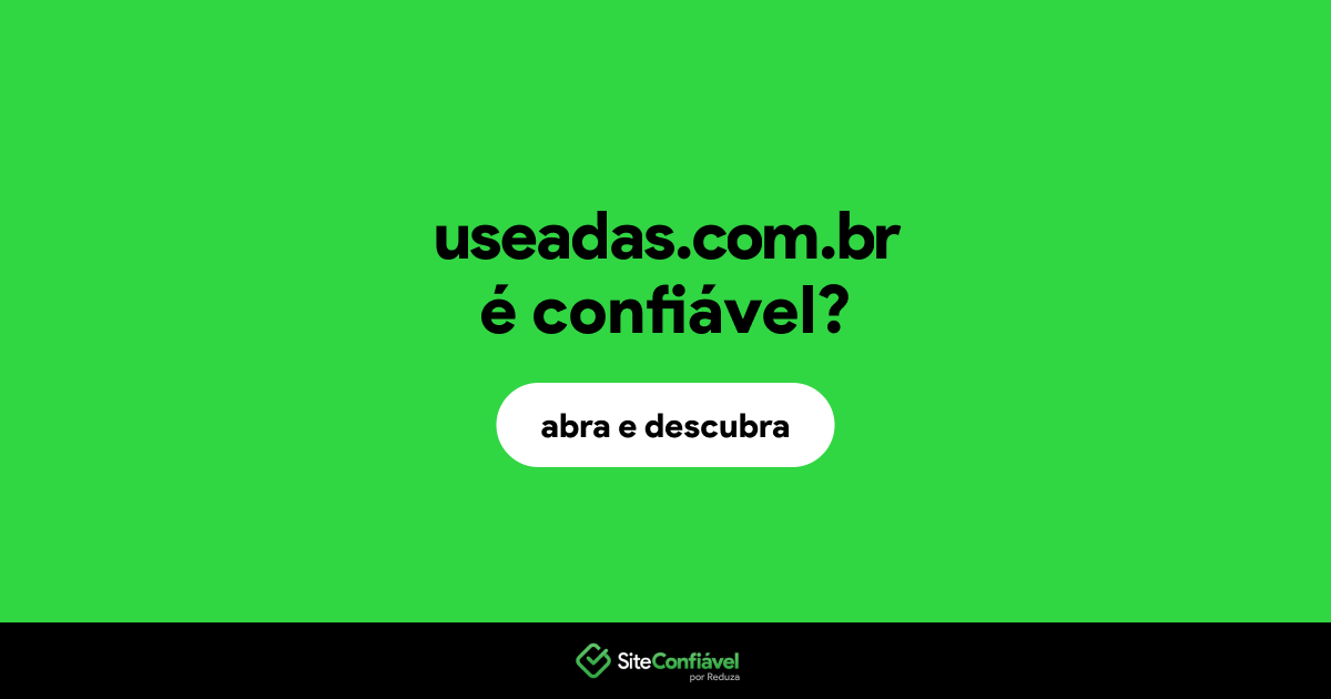 O site useadas.com.br é confiável?