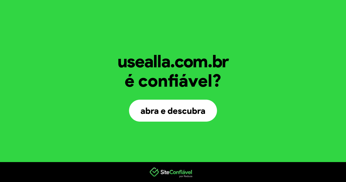 O site usealla.com.br é confiável?