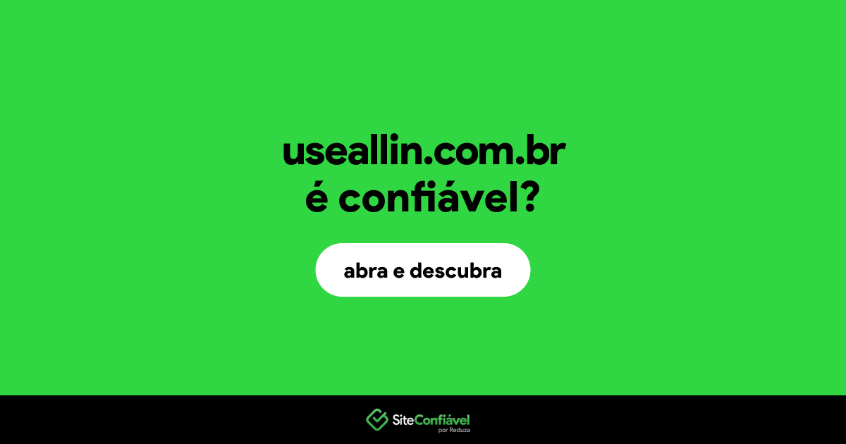 O site useallin.com.br é confiável?