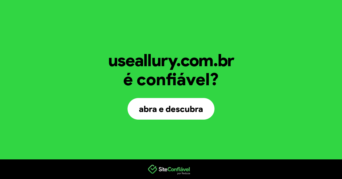 O site useallury.com.br é confiável?