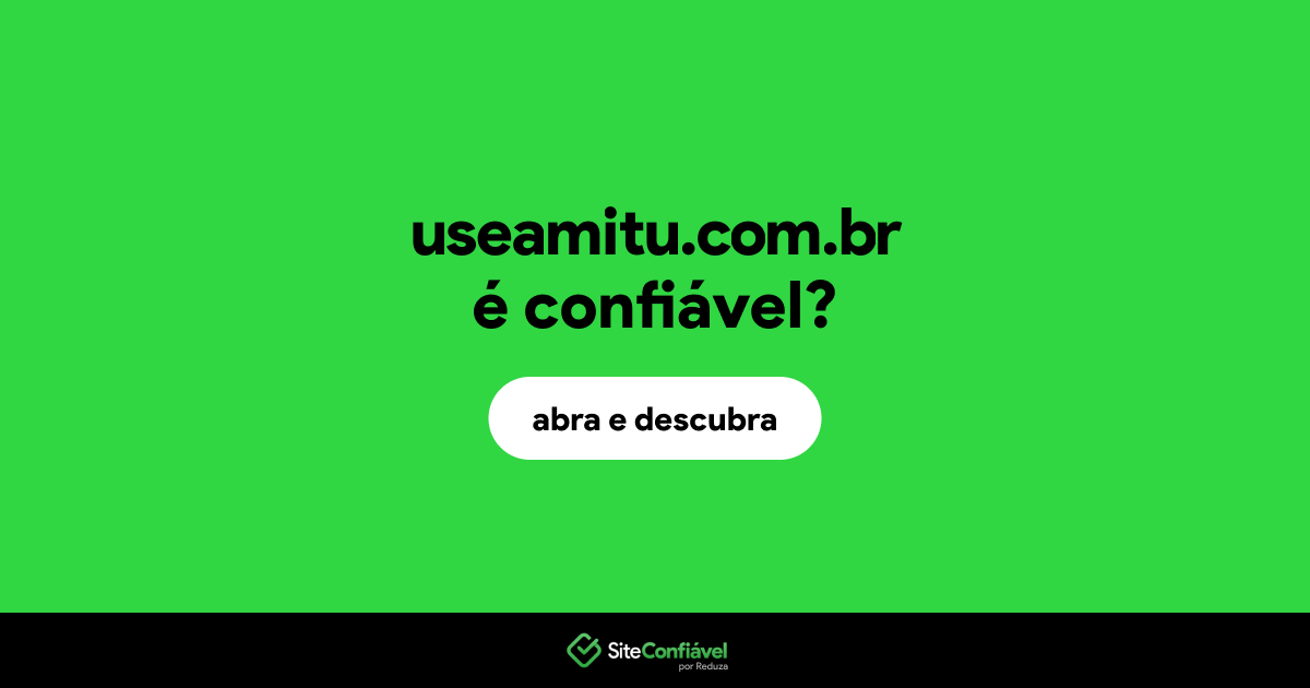 O site useamitu.com.br é confiável?