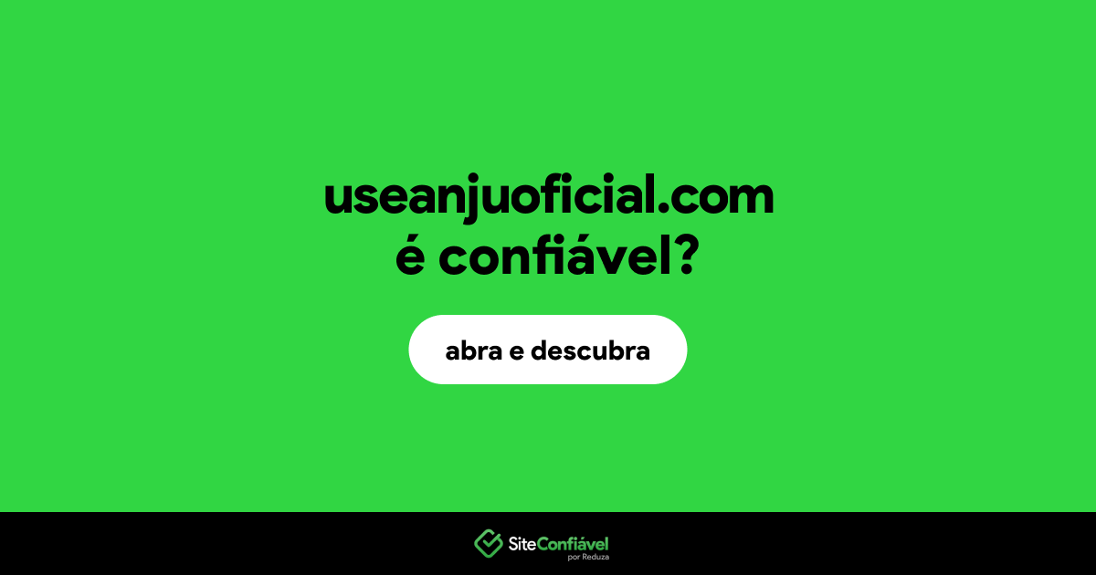 O site useanjuoficial.com é confiável?