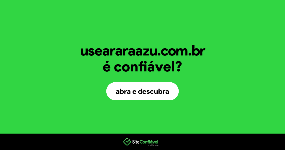 O site useararaazu.com.br é confiável?