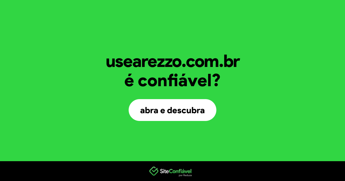 O site usearezzo.com.br é confiável?