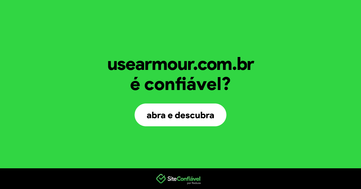 O site usearmour.com.br é confiável?
