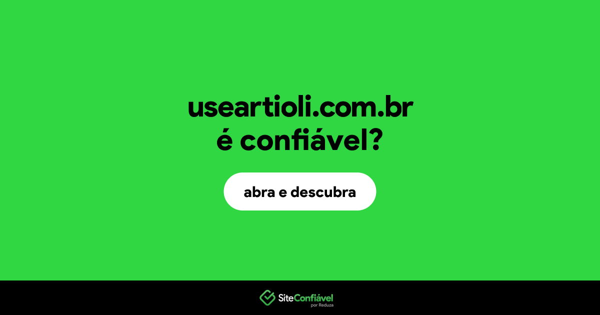 O site useartioli.com.br é confiável?