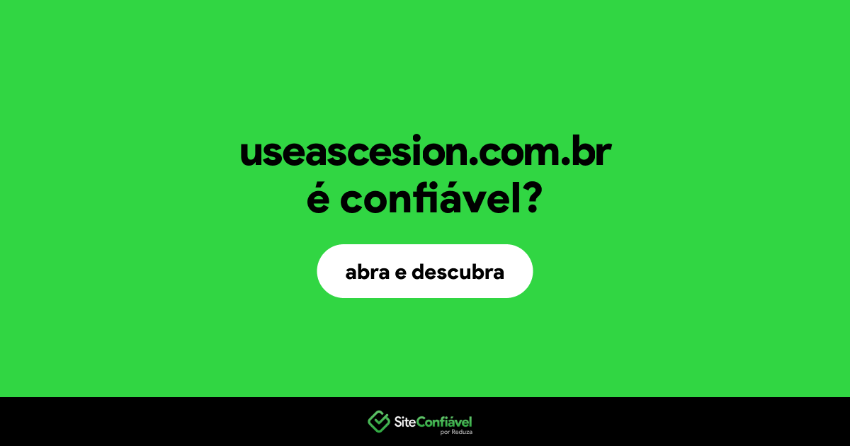 O site useascesion.com.br é confiável?