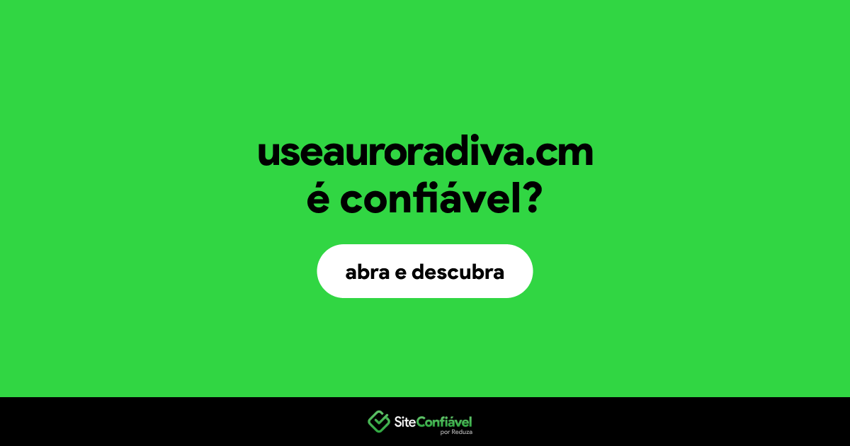 O site useauroradiva.cm é confiável?