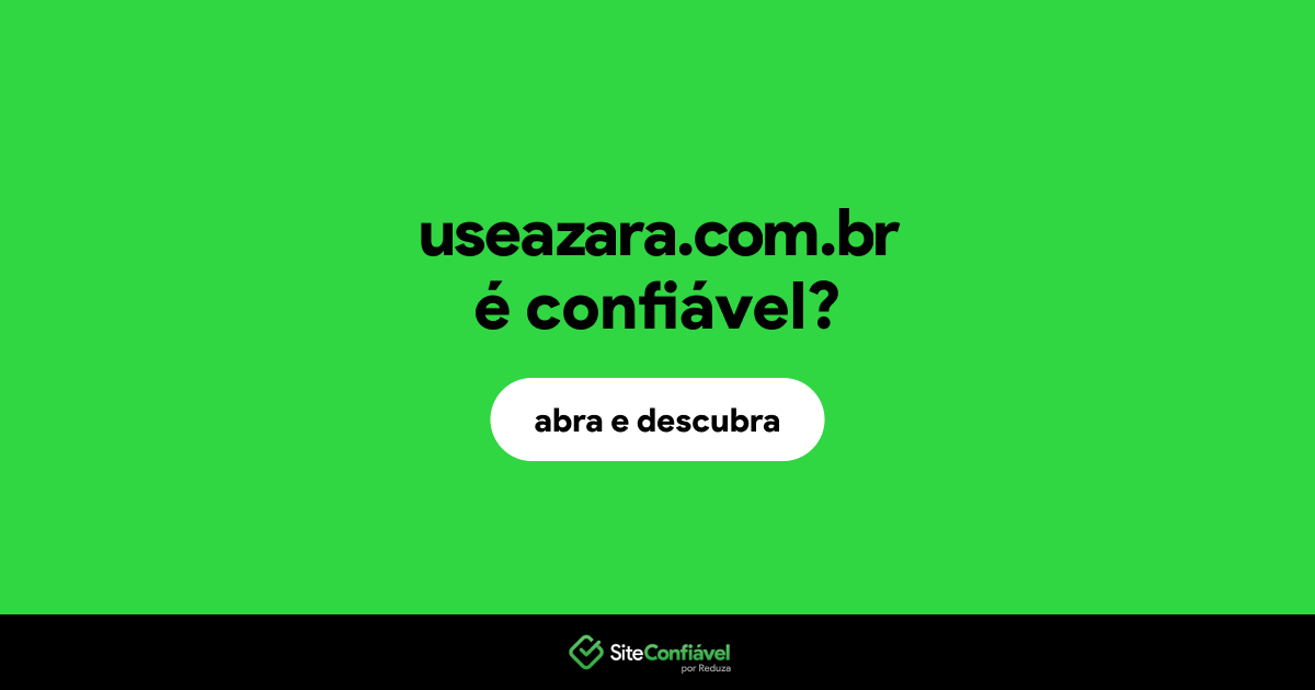 O site useazara.com.br é confiável?