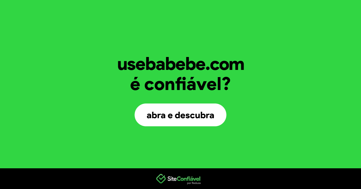 O site usebabebe.com é confiável?