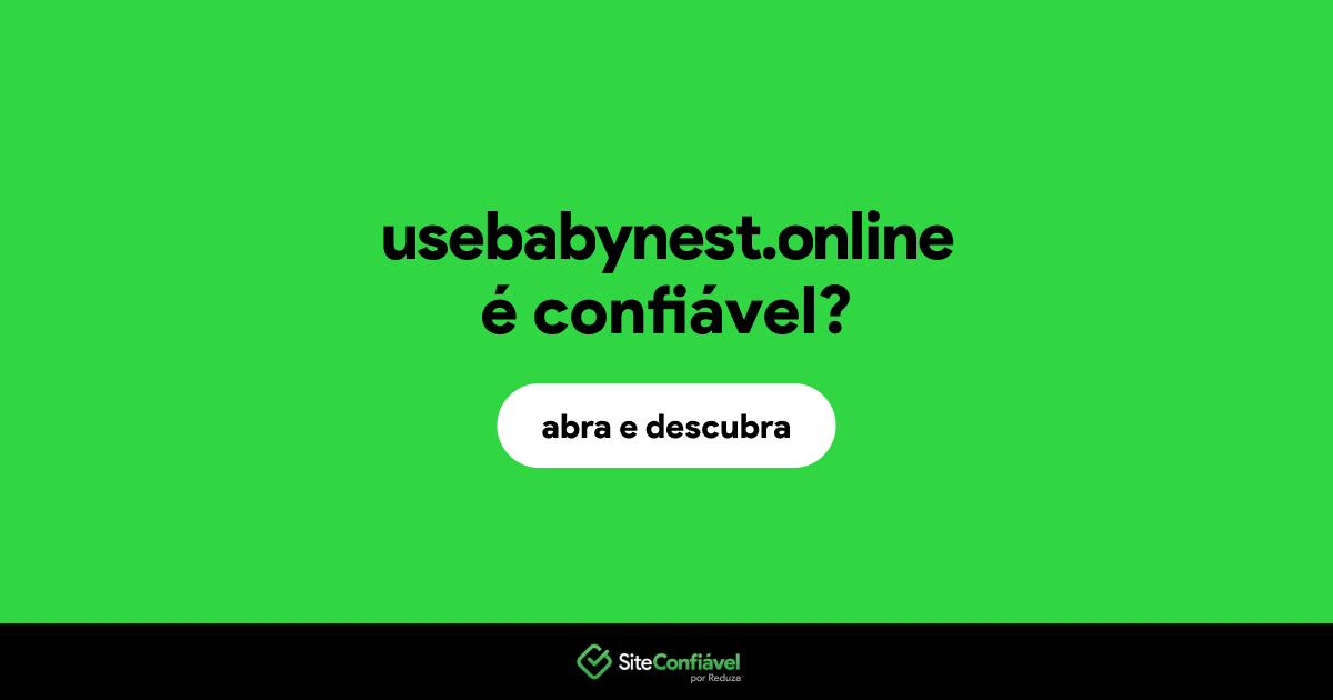 O site usebabynest.online é confiável?