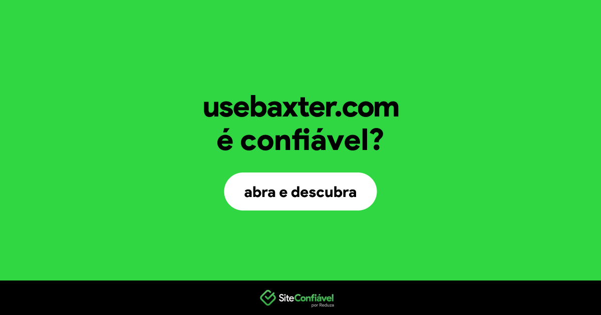 O site usebaxter.com é confiável?