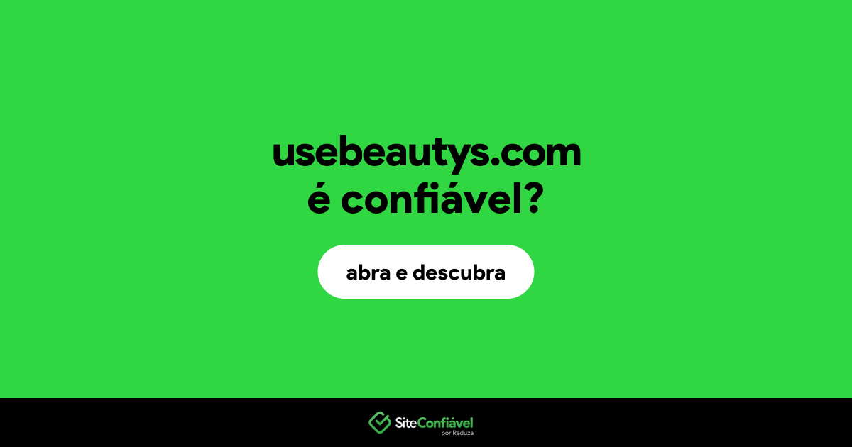O site usebeautys.com é confiável?