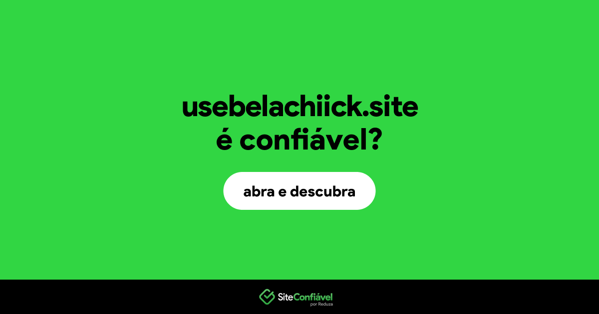 O site usebelachiick.site é confiável?