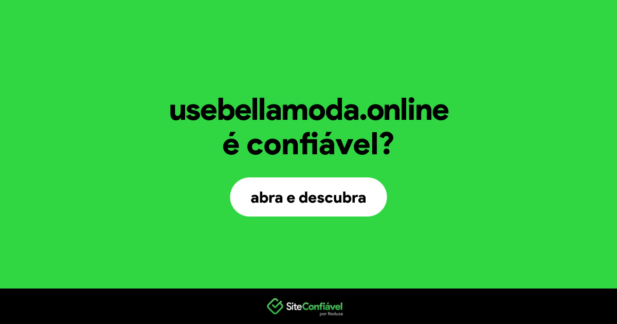 O site usebellamoda.online é confiável?