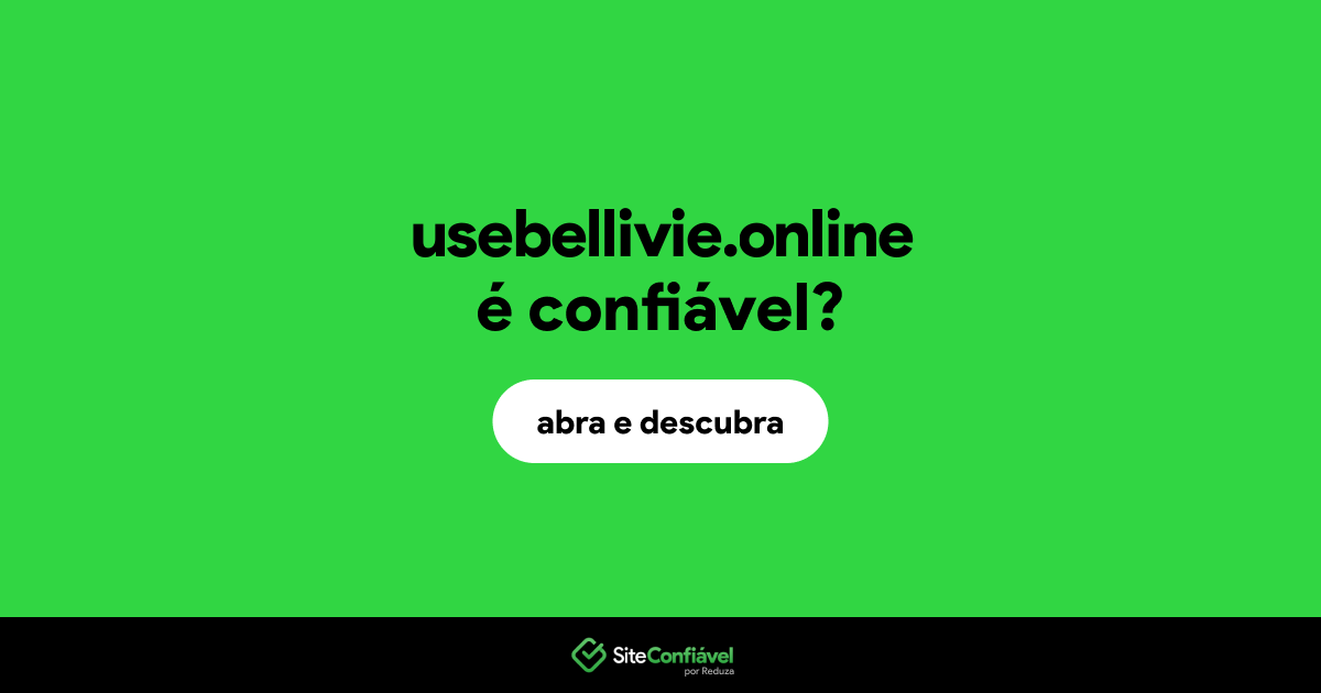 O site usebellivie.online é confiável?