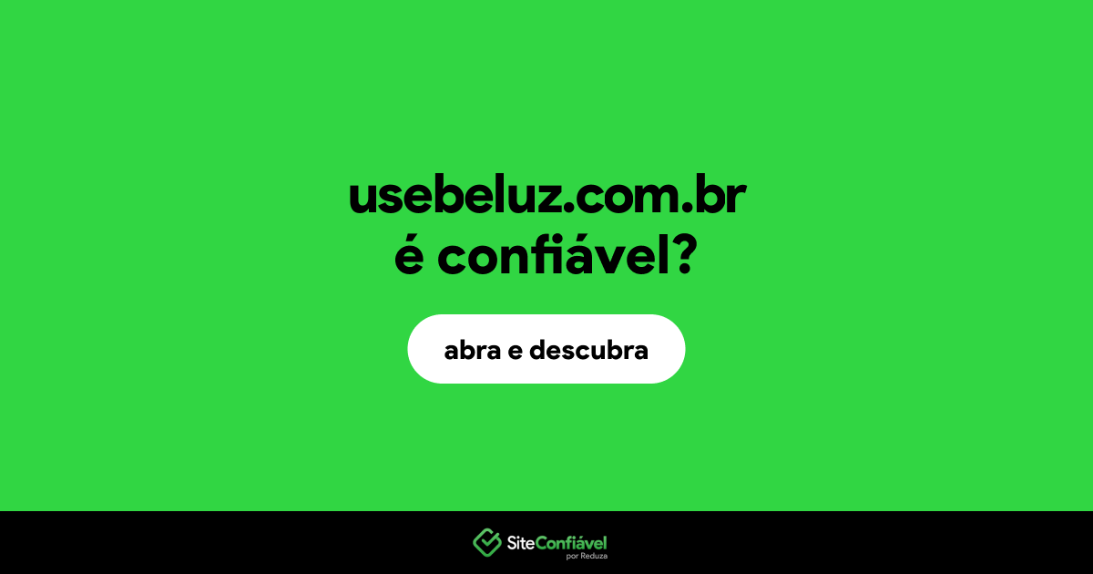 O site usebeluz.com.br é confiável?