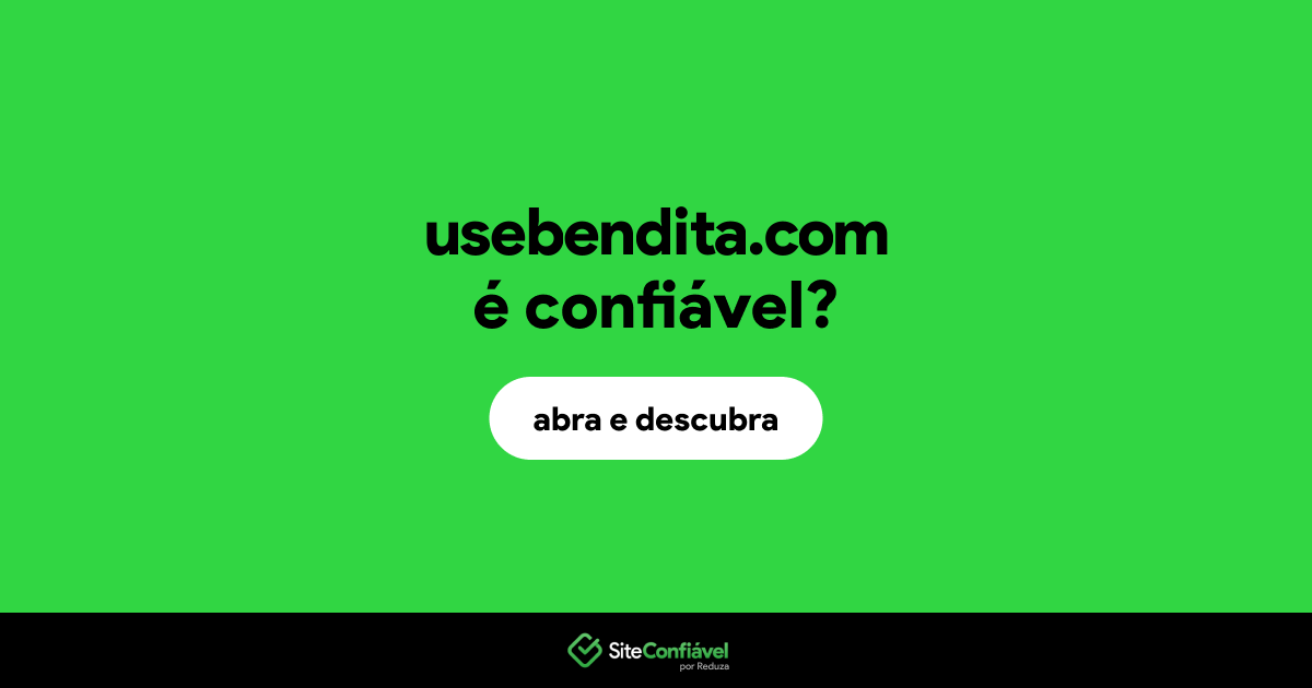 O site usebendita.com é confiável?