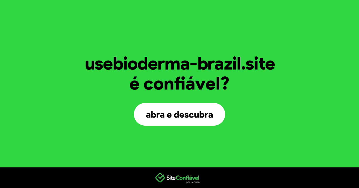 O site usebioderma-brazil.site é confiável?