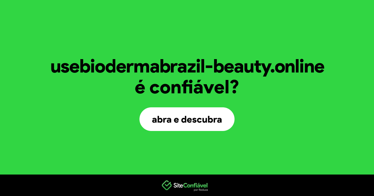 O site usebiodermabrazil-beauty.online é confiável?