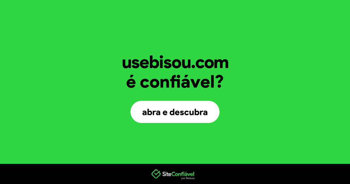 O site usebisou.com é confiável?