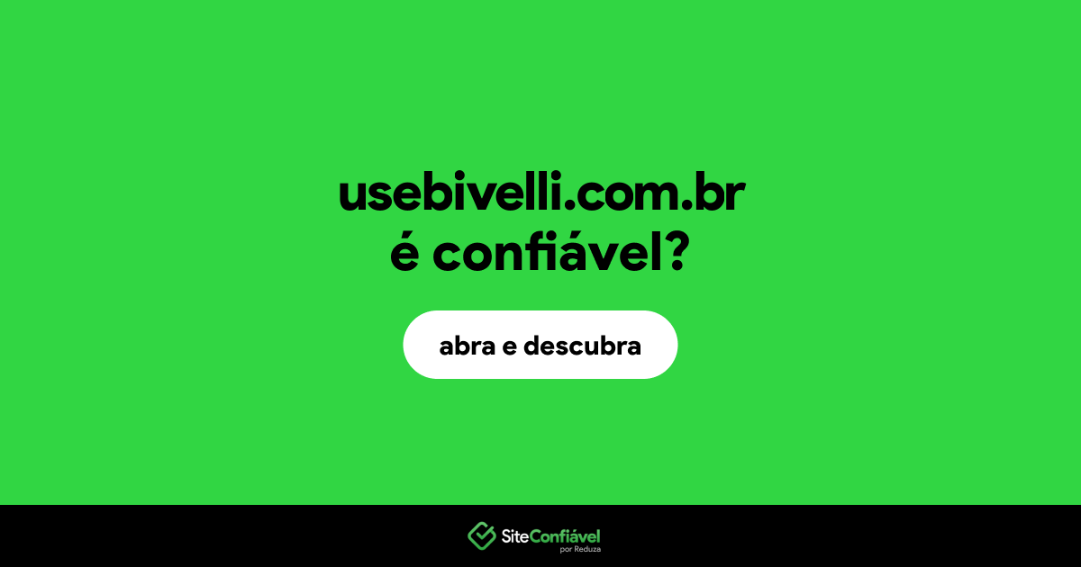 O site usebivelli.com.br é confiável?