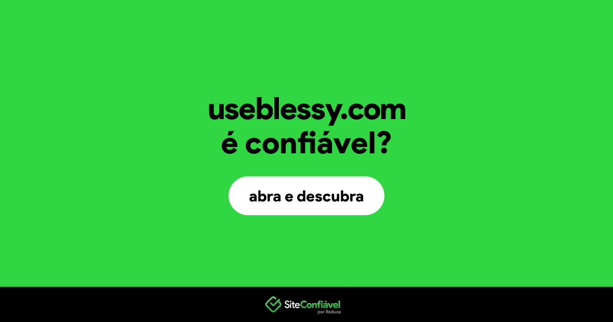 O site useblessy.com é confiável?