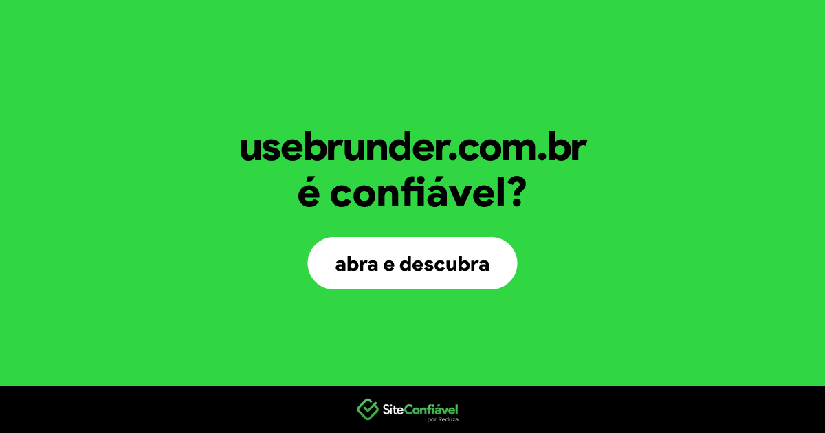 O site usebrunder.com.br é confiável?