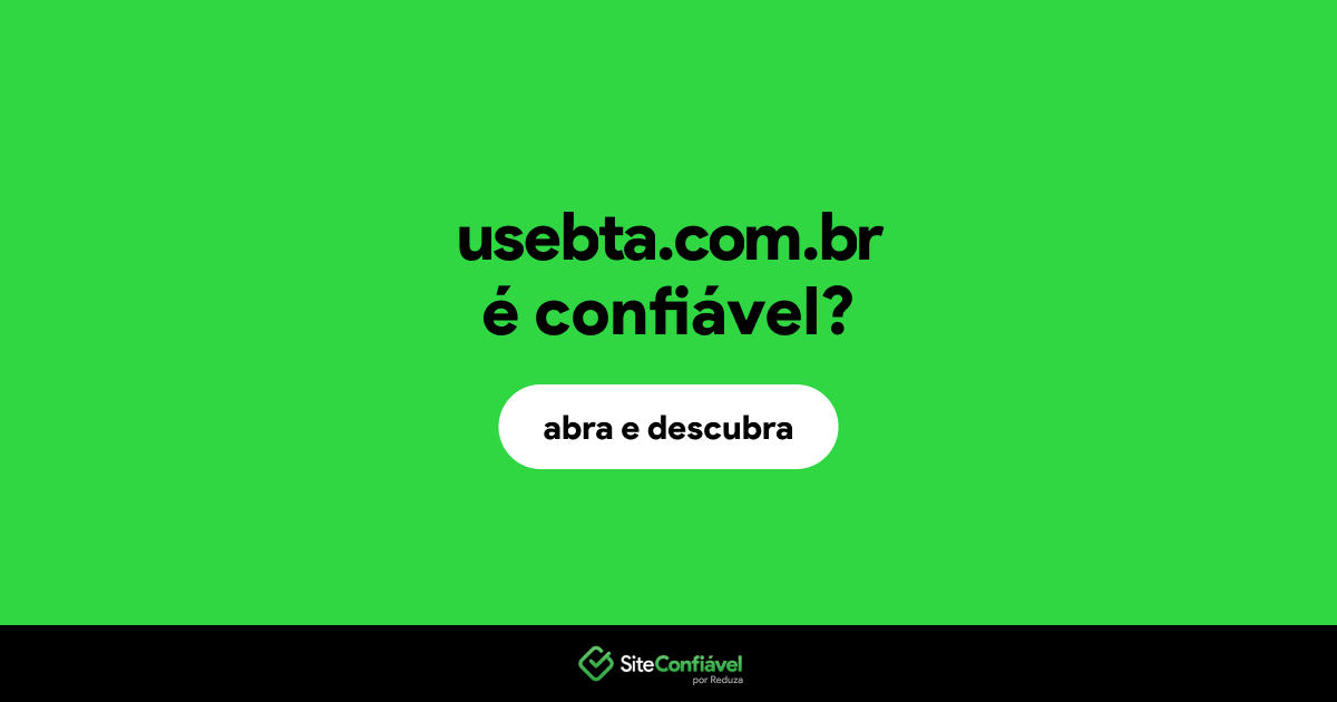 O site usebta.com.br é confiável?