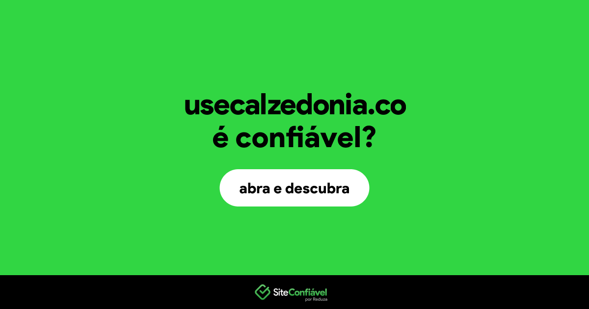 O site usecalzedonia.co é confiável?