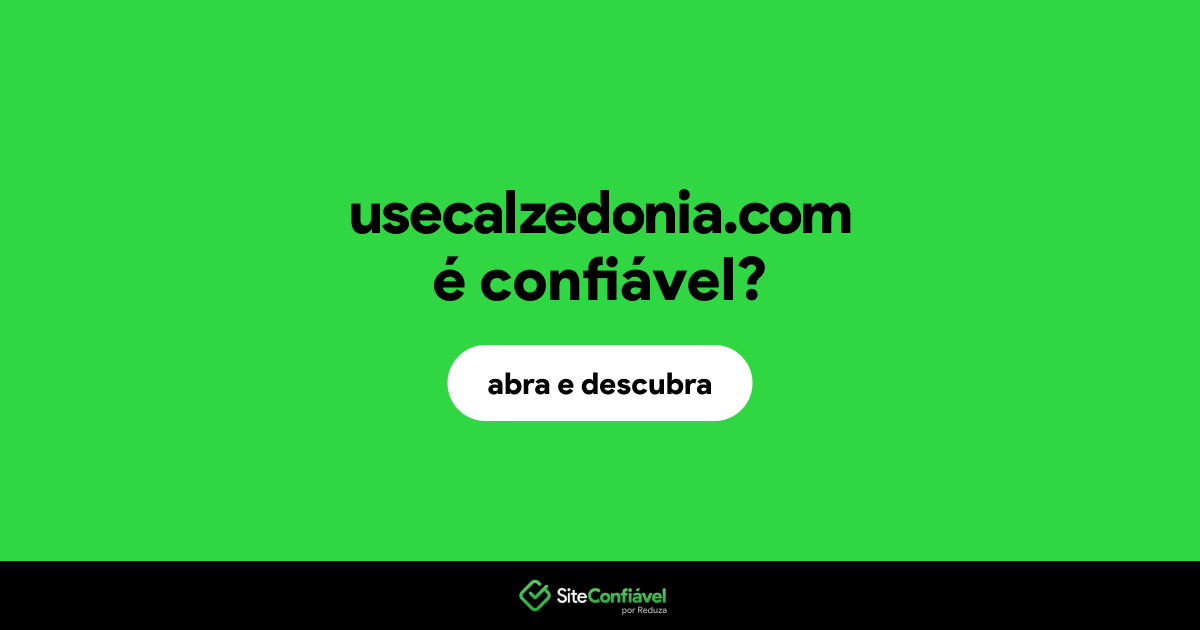 O site usecalzedonia.com é confiável?